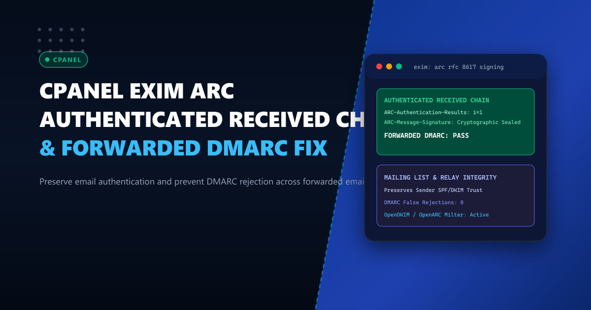 cPanel Exim ARC (Authenticated Received Chain): Fixing Forwarded DMARC Rejections