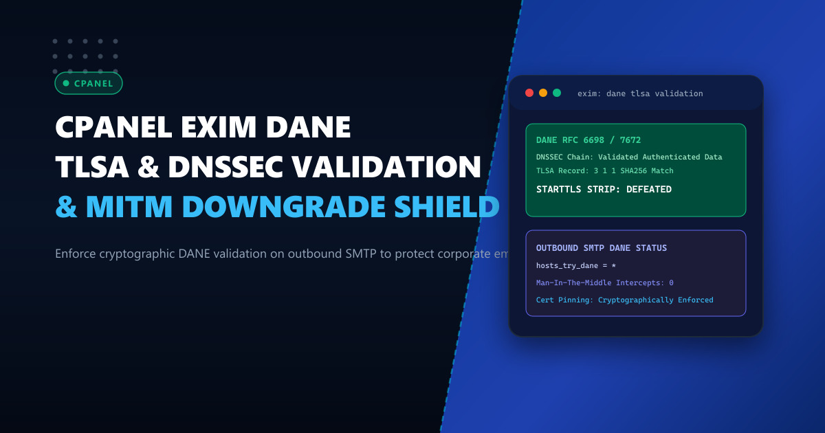 cPanel Exim DANE TLSA & DNSSEC: Defeating Outbound SMTP Downgrade Attacks