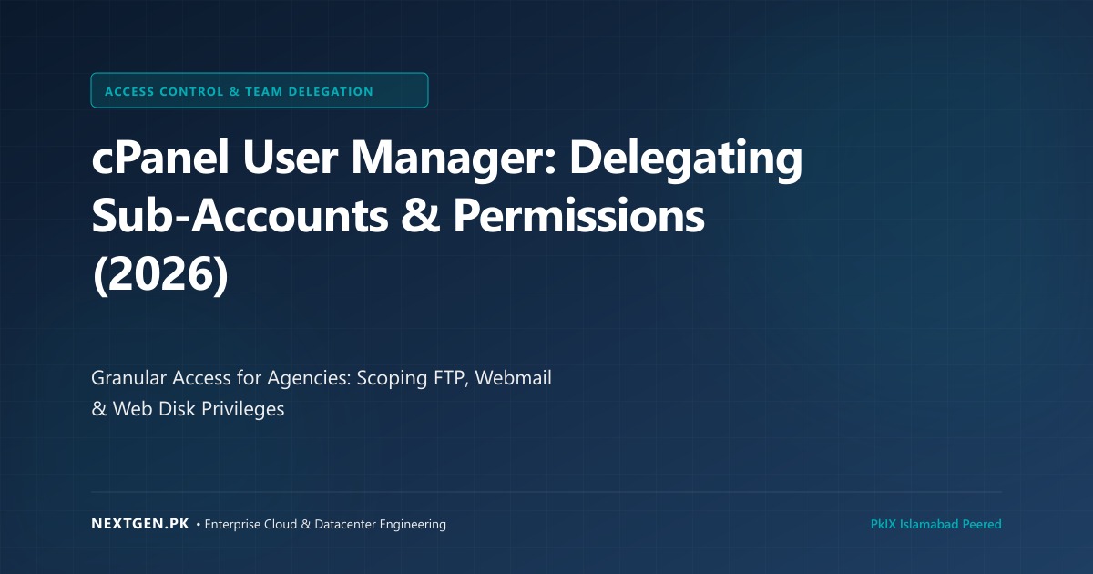 cPanel User Manager: Delegating Sub-Accounts & Permissions for Teams (2026)