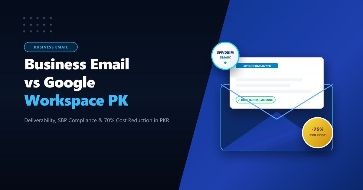 Business Email Hosting vs. Google Workspace in Pakistan: Cost & Compliance (2026)