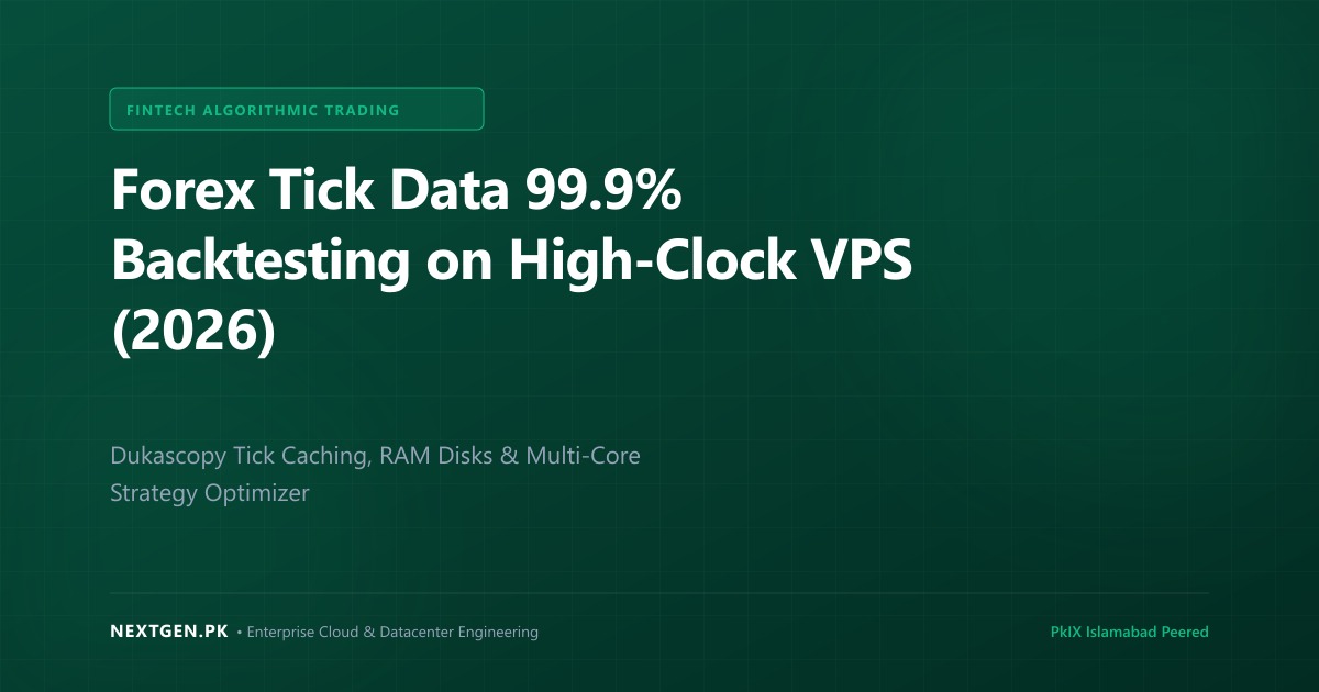 Forex Tick Data 99.9% Backtesting on High-Clock VPS: Complete Optimization (2026)