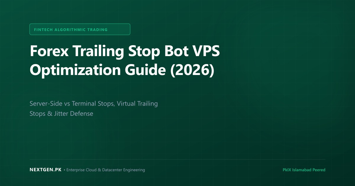 Forex Trailing Stop Bot VPS Optimization Guide (2026)