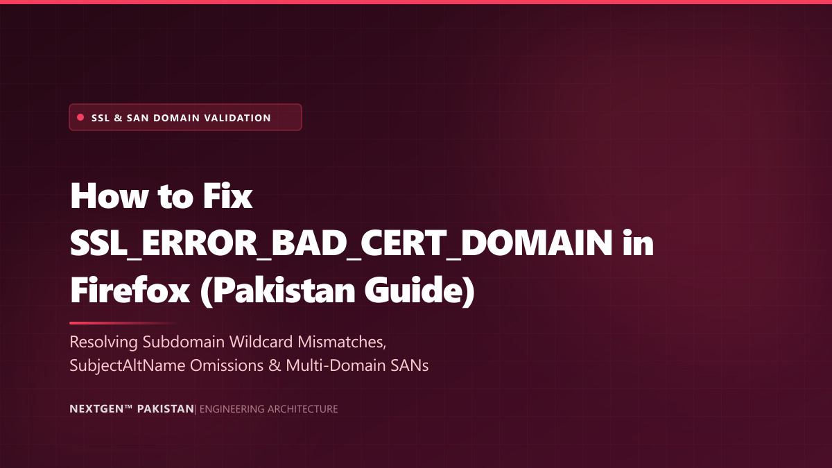 How to Fix SSL_ERROR_BAD_CERT_DOMAIN in Mozilla Firefox: Full Sysadmin Diagnostic Guide