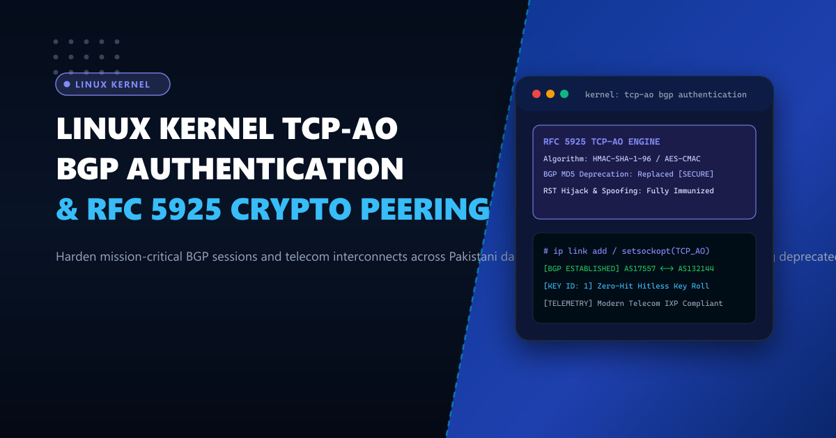Linux Kernel TCP Authentication Option (TCP-AO) for Hardening BGP Peering and Data Center Interconnects in Pakistan
