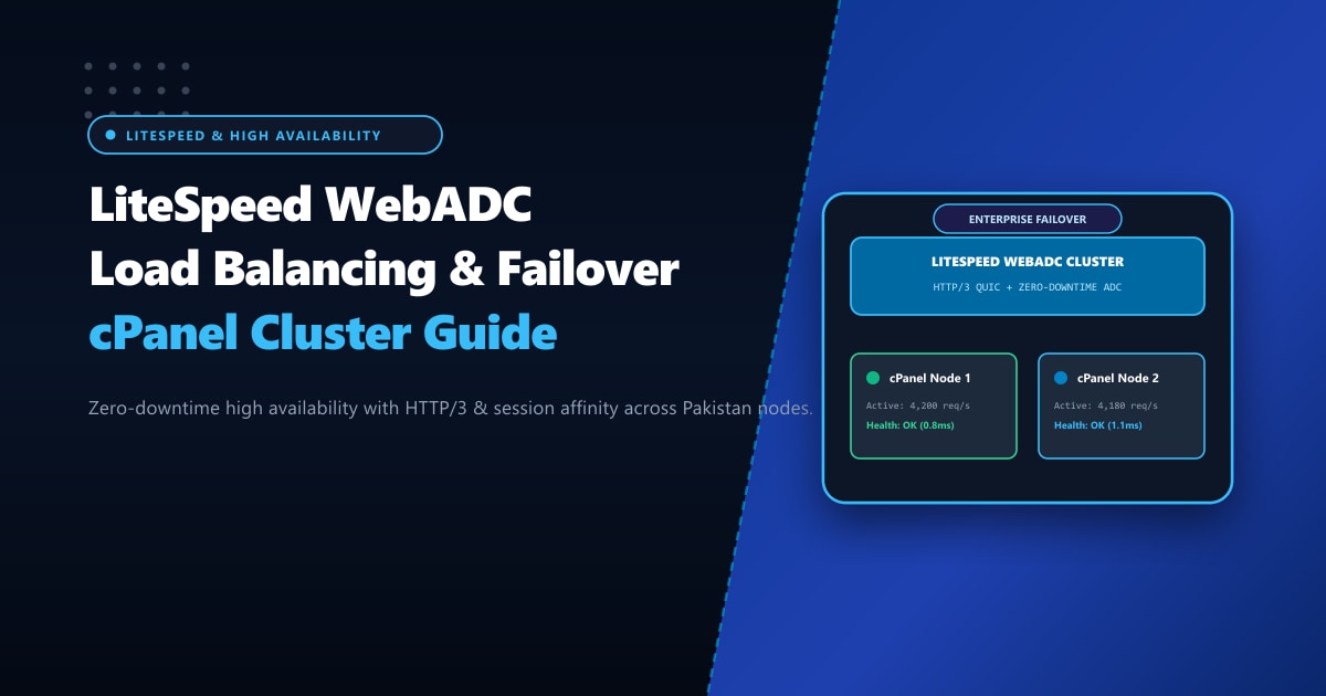 LiteSpeed WebADC Load Balancing and High Availability Setup for cPanel in Pakistan