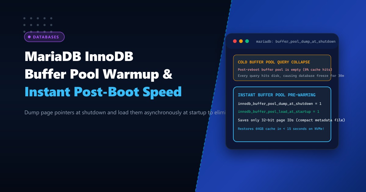 MariaDB InnoDB Buffer Pool Warmup: Instant Post-Restart Performance via Fast Dump & Load