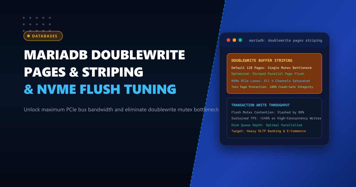 Tuning MariaDB innodb_doublewrite_pages and Striping: Maximizing NVMe Bus Saturation in Pakistan