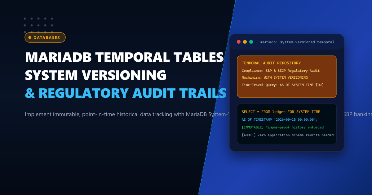 MariaDB System-Versioned Temporal Tables for Automated Regulatory Audit Trails in Pakistan