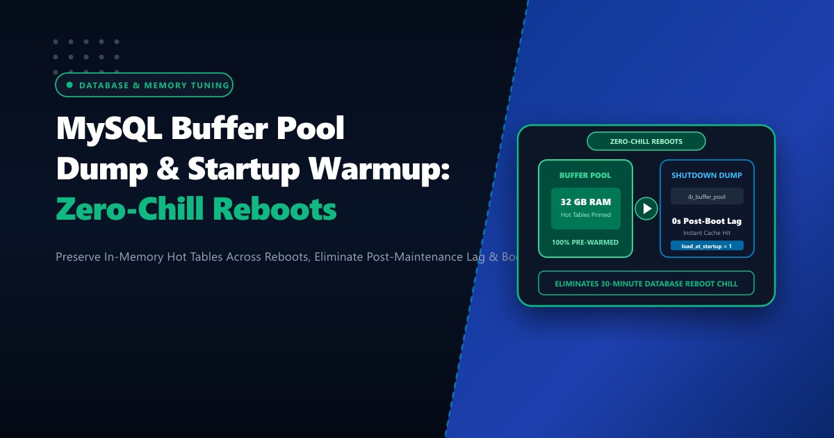 MySQL & MariaDB Buffer Pool Warmup: Stop Post-Reboot Database Lag in Pakistan (2026)